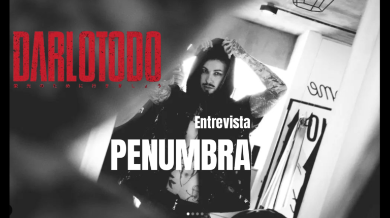 Entrevista a Penumbra de DARLOTODO