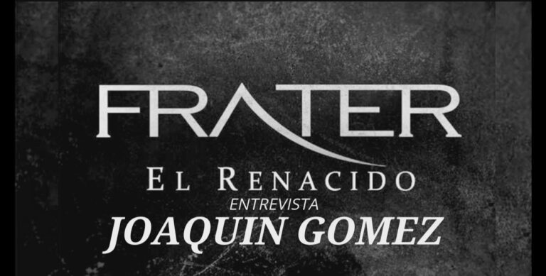 Entrevista a Joaquin Gomez de Frater